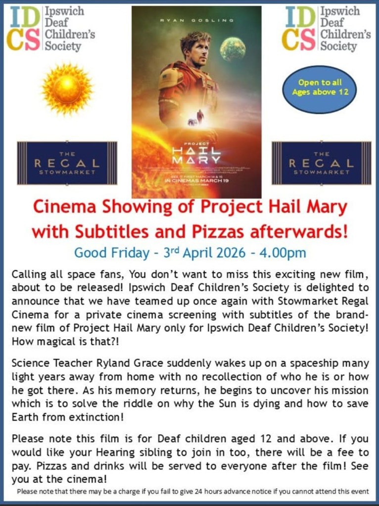 Promotional flyer for a screening of 'Project Hail Mary' hosted by Ipswich Deaf Children's Society, featuring subtitles and pizza. Event details include date, time, and age restrictions.